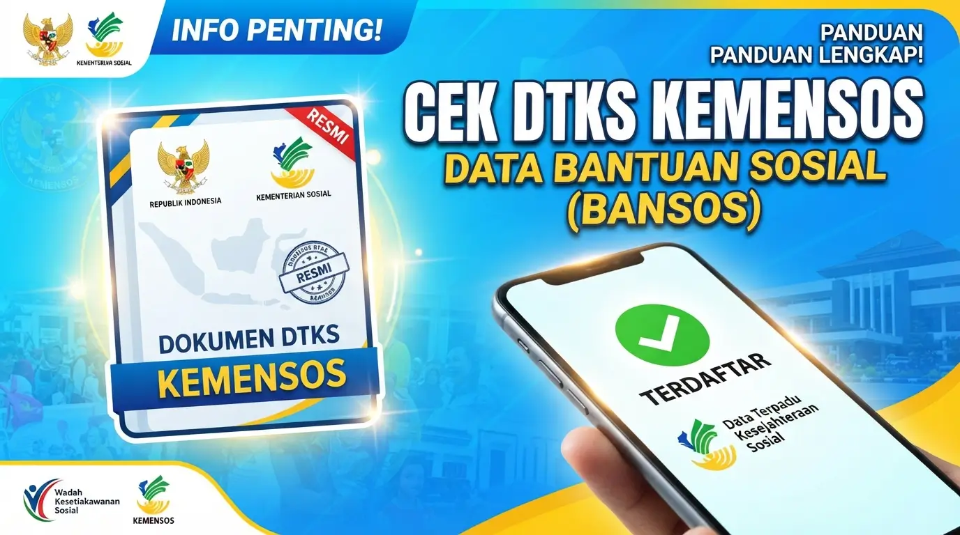 Cek DTKS Kemensos Sekarang dan Pastikan Bantuan Sosial Cair Tepat Waktu